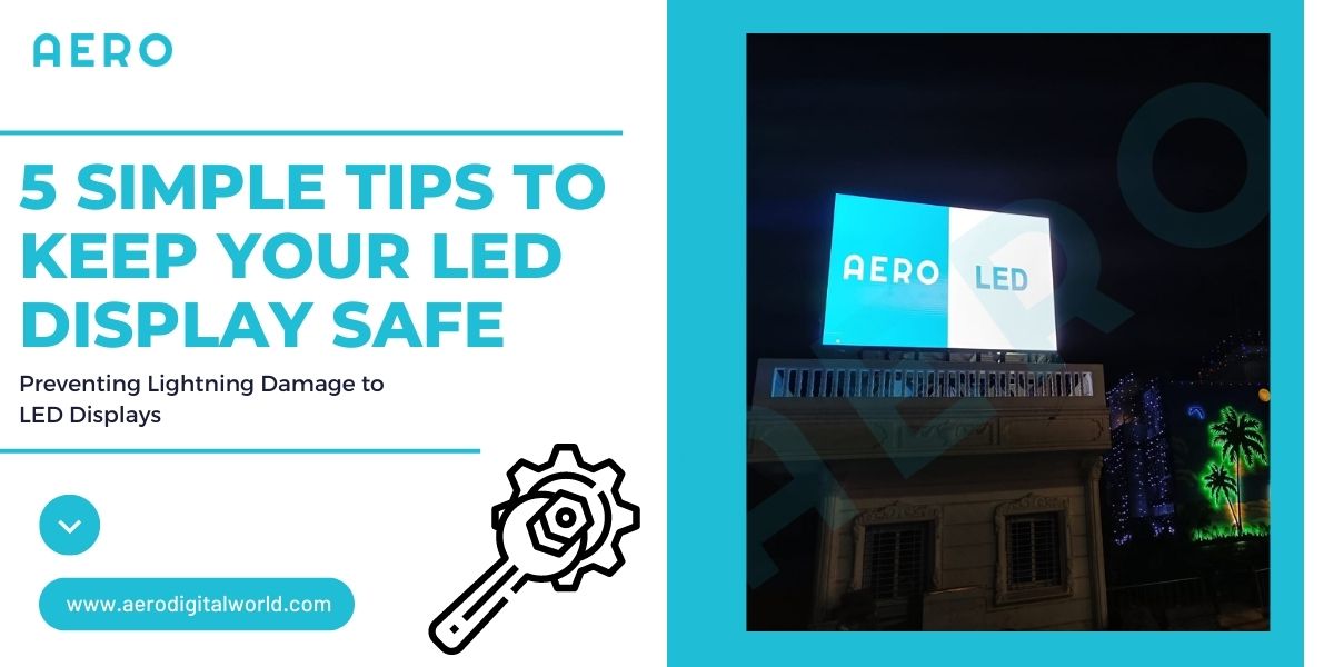 5 Simple Tips To Keep Your LED Display Safe